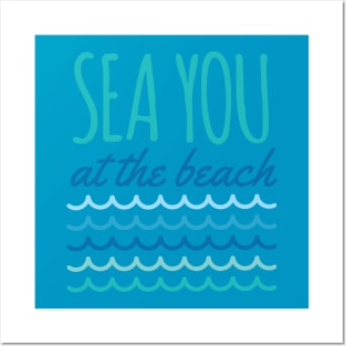 Sea You At The Beach Posters and Art